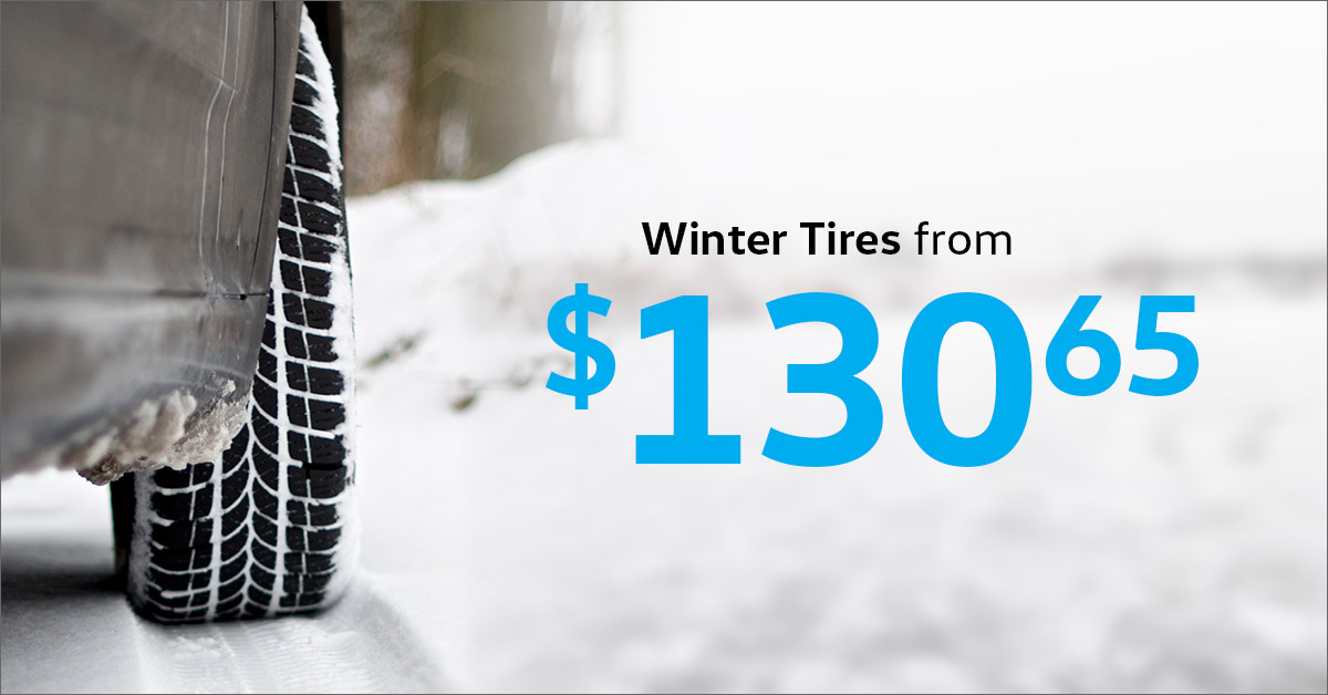 Winter Tires from $130.65!* Winter Tires from $130.65!*
